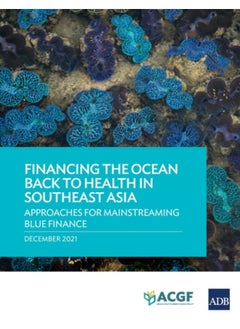 اشتري Financing The Ocean Back To Health In Southeast Asia : Approaches For Mainstreaming Blue Finance - Paperback في السعودية