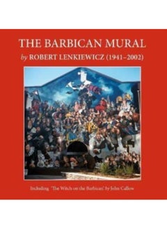 اشتري The Barbican Mural: by Robert Lenkiewicz (1941-2002) في الامارات