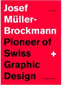 اشتري Josef Muller-Brockmann: Pioneer of Swiss Graphic Design في السعودية