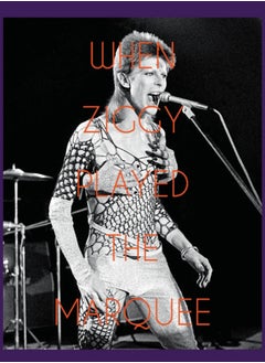 Buy When Ziggy Played the Marquee : David Bowie's Last Performance as Ziggy Stardust in Saudi Arabia