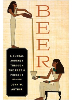 اشتري Beer : A Global Journey through the Past and Present في السعودية