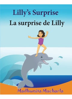 اشتري French Kids book: Lilly's Surprise. La surprise de Lilly: Children's Picture Book English-French (Bilingual Edition).Childrens French book, French bilingual books. French books for Childre في الامارات