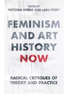 اشتري Feminism and Art History Now : Radical Critiques of Theory and Practice في السعودية