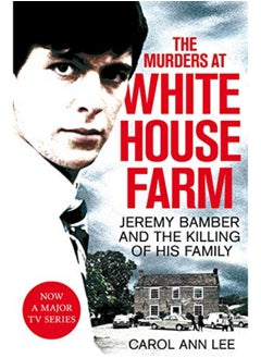 Buy The Murders at White House Farm: Jeremy Bamber and the killing of his family. The definitive investi in UAE