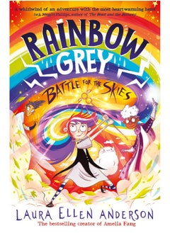 اشتري Rainbow Grey: Battle for the Skies: New for 2023, an exciting, magical illustrated story for young readers and the conclusion to the series from the bestselling author of Amelia Fang! في الامارات