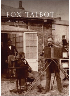 اشتري Fox Talbot : An Illustrated Life of William Henry Fox Talbot, 'Father of Modern Photography', 1800 -1877 في الامارات