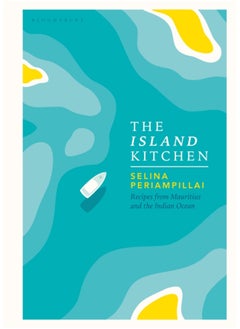 Buy The Island Kitchen : Recipes from Mauritius and the Indian Ocean in UAE