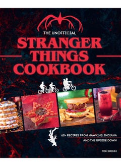 Buy The Unofficial Stranger Things Cookbook: (Pop Culture Cookbook, Demogorgon, Hellfire Club) in UAE