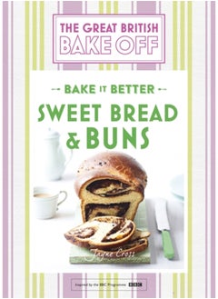 Buy Great British Bake Off - Bake it Better (No.7): Sweet Bread & Buns in Saudi Arabia