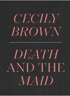 Buy Cecily Brown : Death and the Maid in Saudi Arabia