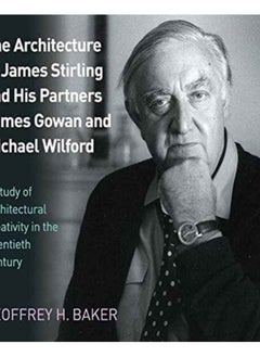 اشتري The Architecture of James Stirling and His Partners James Gowan and Michael Wilford : A Study of Architectural Creativity in the Twentieth Century في السعودية