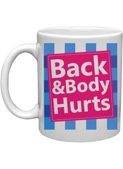 اشتري Funny Quotes "Back & Body Hurts" Printed Ceramic Coffee Mug 325ml في الامارات