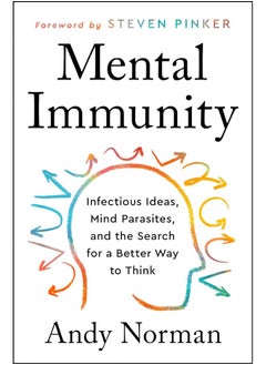 Buy Mental Immunity: Infectious Ideas, Mind-Parasites, and the Search for a Better Way to Think in UAE