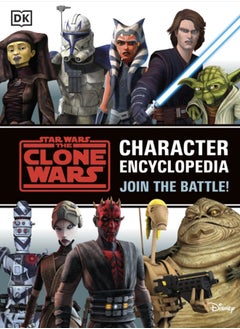 Buy Star Wars The Clone Wars Character Encyclopedia : Join the battle! in UAE