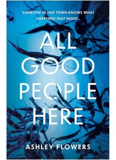 Buy All Good People Here By Flowers, Ashley Hardcover in UAE