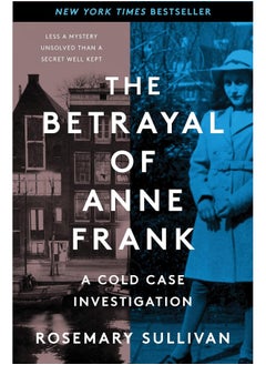 Buy The Betrayal of Anne Frank: A Cold Case Investigation in UAE