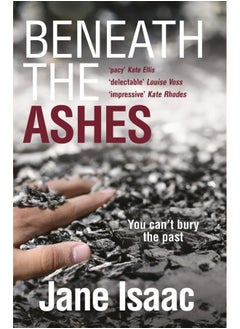 Buy Beneath the Ashes: a MUST-READ thriller from bestselling crime writer Jane Isaac in UAE