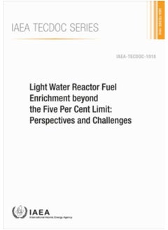 Buy Light Water Reactor Fuel Enrichment Beyond The Five Per Cent Limit : Perspectives And Challenges - Paperback in Saudi Arabia