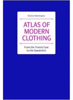 Buy Atlas of Modern Clothing: From the Trench Coat to the Sweatshirt in Saudi Arabia