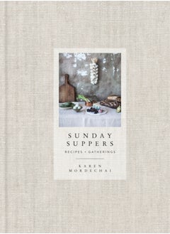 Buy Sunday Suppers : Recipes + Gatherings: A Cookbook in Saudi Arabia