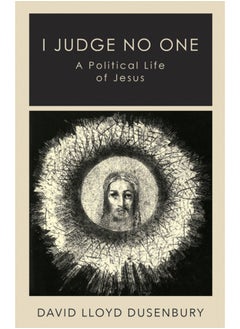 اشتري I Judge No One : A Political Life of Jesus في السعودية