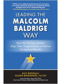 اشتري Leading the Malcolm Baldrige Way: How World-Class Leaders Align Their Organizations to Deliver Exceptional Results في مصر