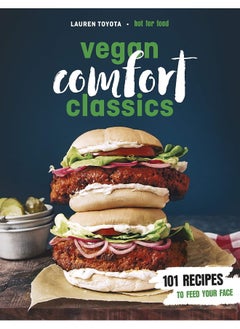 Buy Vegan Comfort Classics: 101 Recipes to Feed Your Face in UAE