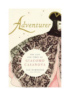 اشتري Adventurer The Life And Times Of Giacomo Casanova Hardcover في الامارات