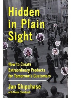 اشتري Hidden in Plain Sight: How to Create Extraordinary Products for Tomorrow's Customers في الامارات