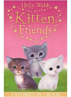 اشتري Holly Webb's Kitten Friends : Lost in the Snow, Smudge the Stolen Kitten, The Kitten Nobody Wanted في السعودية