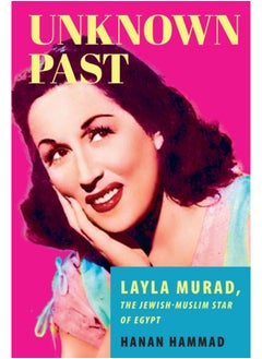 اشتري Unknown Past : Layla Murad, the Jewish-Muslim Star of Egypt في السعودية