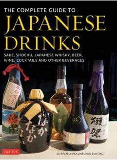 Buy The Complete Guide to Japanese Drinks : Sake, Shochu, Japanese Whisky, Beer, Wine, Cocktails and Other Beverages in Saudi Arabia