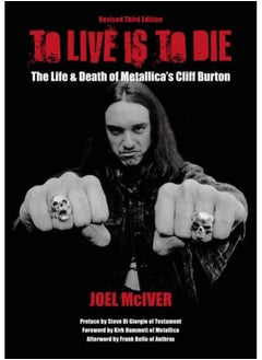 Buy To Live Is To Die : The Life & Death Of Metallica's Cliff Burton (Revised Third Edition) in Saudi Arabia