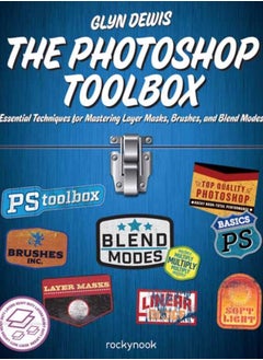 Buy The Photoshop Toolbox : Essential Techniques for Mastering Layer Masks, Brushes, and Blend modes in UAE