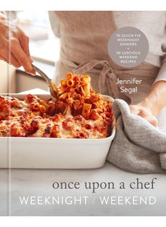 اشتري Once Upon a Chef: Weeknight/Weekend: 70 Quick-Fix Weeknight Dinners + 30 Luscious Weekend Recipes: A Cookbook في الامارات