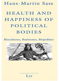 اشتري Health And Happiness Of Political Bodies : Biocultures, Businesses, Biopolitics 15 - Paperback في السعودية