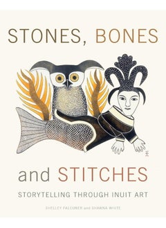 اشتري Stones, Bones and Stitches: Storytelling through Inuit Art في الامارات