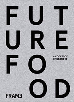 اشتري Future Food Today: Cookbook by SPACE10 في السعودية