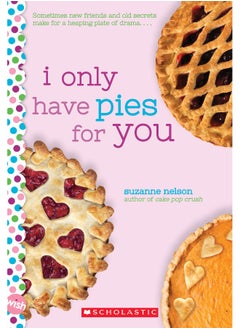 اشتري I Only Have Pies for You: A Wish Novel في الامارات