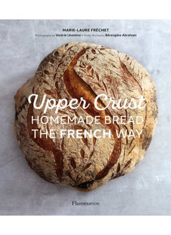 Buy Upper Crust: Homemade Bread the French Way in UAE