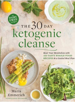 اشتري The 30-day Ketogenic Cleanse : Reset Your Metabolism with 160 Tasty Whole-Food Recipes & a Guided Meal Plan في السعودية