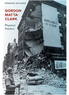 Buy Gordon Matta-Clark : Physical Poetics in Saudi Arabia