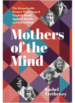 Buy Mothers of the Mind : The Remarkable Women Who Shaped Virginia Woolf, Agatha Christie and Sylvia Plath in Saudi Arabia