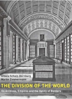 اشتري The Division of the World : On Archives, Empires and the Vanity of Borders في السعودية