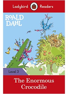 Buy Roald Dahl: The Enormous Crocodile - Ladybird Readers Level 3 in UAE