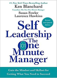 Buy Self Leadership And The One Minute Manager Gain The Mindset And Skillset For Getting What You Need by Blanchard, Ken - Fowler, Susan - Hawkins, Laurence Hardcover in UAE