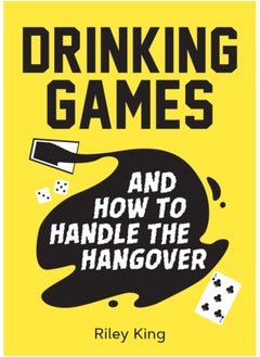 اشتري Drinking Games and How to Handle the Hangover : Fun Ideas for a Great Night and Clever Cures for the Morning After في الامارات