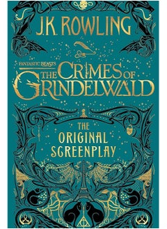 اشتري Fantastic Beasts : The Crimes of Grindelwald The Original Screenplay - JK Rowling في الامارات