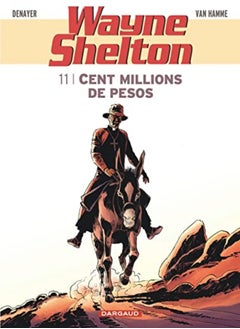 Buy Wayne Shelton, Tome 11 : Cent millions de pesos in UAE