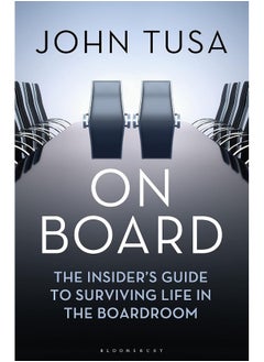 اشتري On Board: The Insider's Guide to Surviving Life in the Boardroom في الامارات